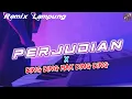 REMIX PERJUDIAN X DING DING MAK DINDING - REMIX LAMPUNG NUBASTA MANAGEMENT