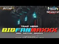 Lagu DJ TRAP HERO BIGFANMAXXX‼️BIGW RAFFAN QIMAXXX VIRAL TIKTOK 2025 - SEVENTEEN PROJECT