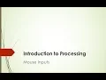 Introduction to Processing Mouse Inputs