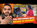 Download Lagu Call Recording With Mehak Di Mummy Ehh ve Nhi Manndi😡