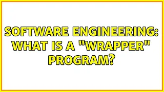 Software Engineering What is a wrapper program 8 Solutions