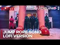 Download Lagu Squid Game Season 3 - Jump Rope Song Lofi Version | Netflix