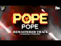 Download Lagu POPE POPE - REMASTERED TRACK - DJ SHKXX x LALYA / SP VISUALS OFFICIAL