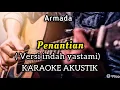 Download Lagu ARMADA - PENANTIAN KARAOKE AKUSTIK VERSI INDAH YASTAMI ( FEMALE KEY)