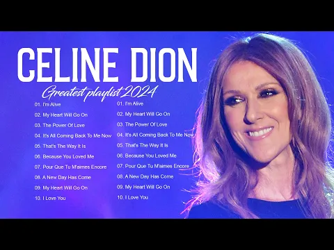 Download MP3 Celine Dion Hits Songs 2024 - Greatest playlist Songs Celine Dion - Best Songs of World Divas