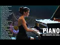 Lagu 100 Best Beautiful Romantic Piano Songs Ever - Dreamy love Songs Of All Time - Relaxing Piano Music