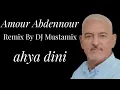Download Lagu Amour Abdenour Ah Ya Dini remix By Dj Mustamix