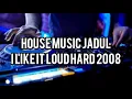 Download Lagu House Music Jadul - I Like It Loud Hard 2008