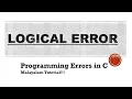 Logical Error Programming Errors in Cpart5 C programming language Malayalam Tutorial