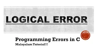 Logical Error Programming Errors in Cpart5 C programming language Malayalam Tutorial