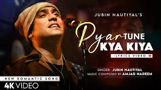 Download #JubinNautiyal #AmjadNadeemSongsPyaar Tune Kya Kiya (LYRICS) Jubin Nautiyal  | New Romantic Song MP3