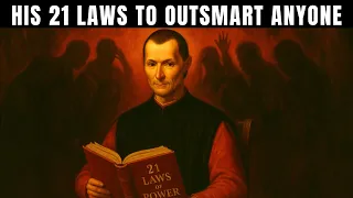 How Machiavelli Would Outsmart Everyone - His 21 Laws of Power