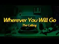 The Calling - Wherever You Will Go (Lyrics)