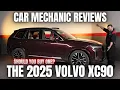 Should You Buy a 2025 Volvo XC90 Thorough Review By A Mechanic