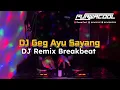Download Lagu DJ Geg Ayu Sayang - Mr Rayen ft Geg Ayu (Remix Breakbeat)