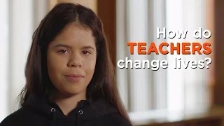 How Do Teachers Change Lives