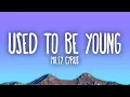 Download Lagu Miley Cyrus - Used To Be Young