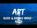 Download Lagu APT - Rose \u0026 Bruno Mars -ANTH @AnthMelo English song with lyrics