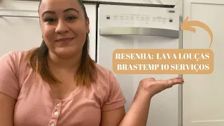 RESENHA: Lava louças  - Brastemp 10s | Mostrei todos os detalhes