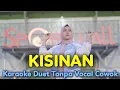 Download Lagu KISINAN Karaoke Duet Tanpa Vocal Cowok || Voc Minthul