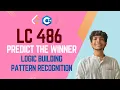 486 Predict The Winner