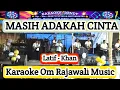 Download Lagu MASIH ADAKAH CINTA - Karaoke - Latief Khan ( Om Rajawali Musik @karaokedendy )
