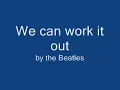 The Beatles - We can work it out (With Lyric)