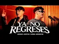 Ya No Regreses - Adrián L Santos x Angel Cervantes (Recopilación) 