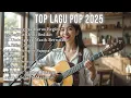 🎶 Top Lagu Pop Indonesia 2025 – Musik Adem \u0026 Romantis untuk Kerja dan Belajar
