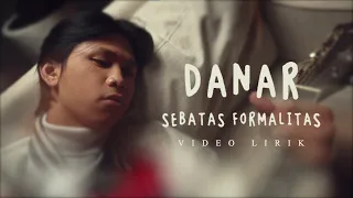 Download DANAR - SEBATAS FORMALITAS (OFFICIAL LYRIC VIDEO) MP3