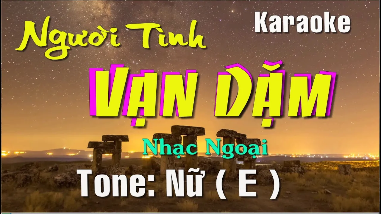 Karaoke - NGƯỜI TÌNH VẠN DẶM - Tone: Nữ ( E ) nhạc ngoại
