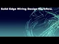 Wiring Design Workflow in Solid Edge