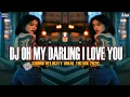 Lagu DJ OH MY DARLING I LOVE YOU || VELOCITY VIRAL TIKTOK TERBARU 