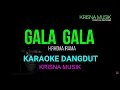 GALA GALA KARAOKE DANGDUT NADA COWOK HD AUDIO