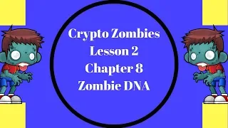 Crypto Zombies Lesson 2 Chapter 8 Zombie DNA Solidity DApp