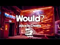Alice In Chains - Would? (Lyric Video)