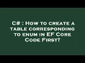 C How to create a table corresponding to enum in EF Core Code First
