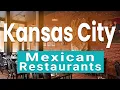 Top 10 Best Mexican Restaurants to Visit in Kansas City Missouri USA - English