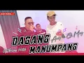 Download Lagu DAGANG MANUMPANG - Ardy \u0026 Cik Meng || Lagu Daerah Jambi Versi Wakatobi || Player Adam Marda