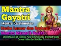 Download Lagu Mantra Gayatri Terbaru Versi Bali‼️Mantra Penenang Hati dan Pikiran✨Pelancar Rejeki dan Keselamatan