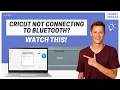 Why Won t My Cricut Connecting to Bluetooth Full Guide