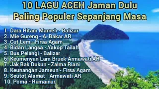 wow ini dia lagu aceh jaman dulu yg populer sepanjang masa