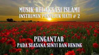 Download Musik Relaksasi Religi Penyejuk Hati | Instrumen Islami #2 | No CopyRight MP3