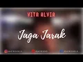 Download Lagu Vita Alvia - Jaga Jarak Lirik | Jaga Jarak - Vita Alvia Lyrics
