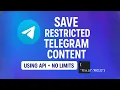 Save ANY Telegram Restricted Content with This API Full Tutorial