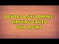 DevOps SysAdmins Limiting Failed SSH Logins 5 Solutions