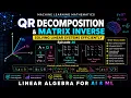 Machine Learning Mathematics Ep 30 QR Decomposition Matrix Inverse Solving Linear Systems
