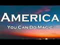 America - You can do Magic (Lyrics)
