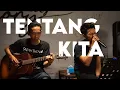 Download Lagu Lastrain Project (Mingga \u0026 Tommy) - Tentang Kita (Live Acoustic Cover)