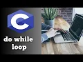 do while loop in C Language